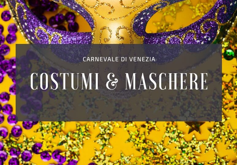 Costumi e Maschere del Carnevale di Venezia