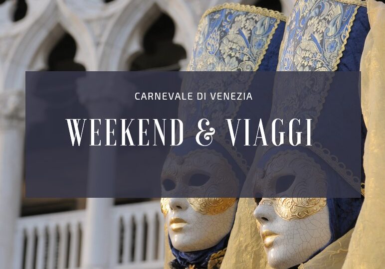 Weekend viaggi carnevale Venezia